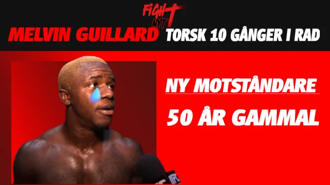 Melvin Guillard torsk 10 gånger i rad – ny motståndare 50 år gammal Melvin Guillard efter förlust med en tecknad tår under ögat – rubrik: "Torsk 10 gånger i rad" och text: "Ny motståndare 50 år gammal