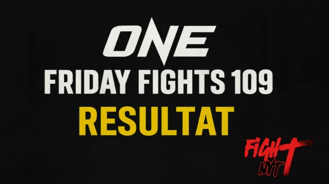 ONE Friday Fights 109 resultat – officiell grafik med FightNytt-logotypen