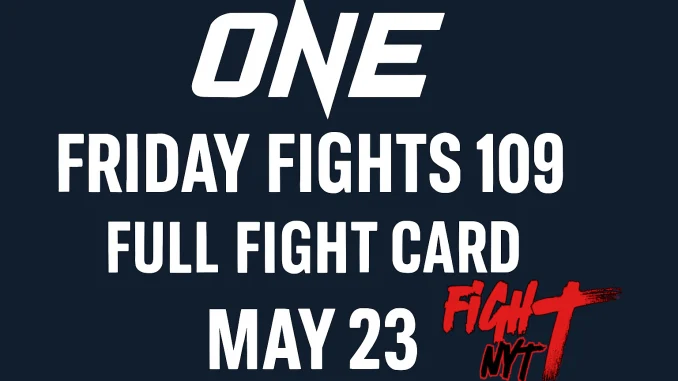 Promotionsgrafik för ONE Friday Fights 109 i Lumpinee Stadium den 23 maj, med utvalda fighters och kampstilar inom Muay Thai, kickboxning och MMA.