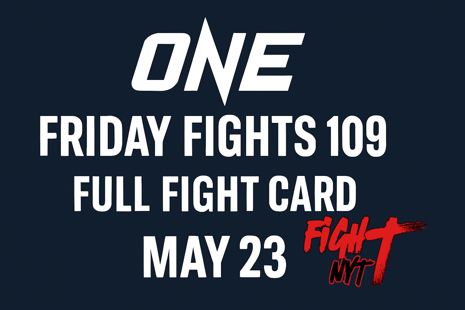 Fullständigt matchkort för ONE Friday Fights 109 avslöjat inför den 23 maj