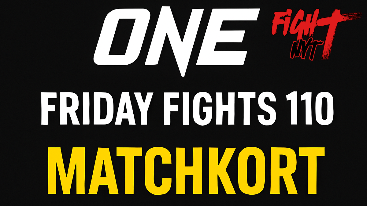 ONE Friday Fights 110 – Matchkort, info och svenska tider!