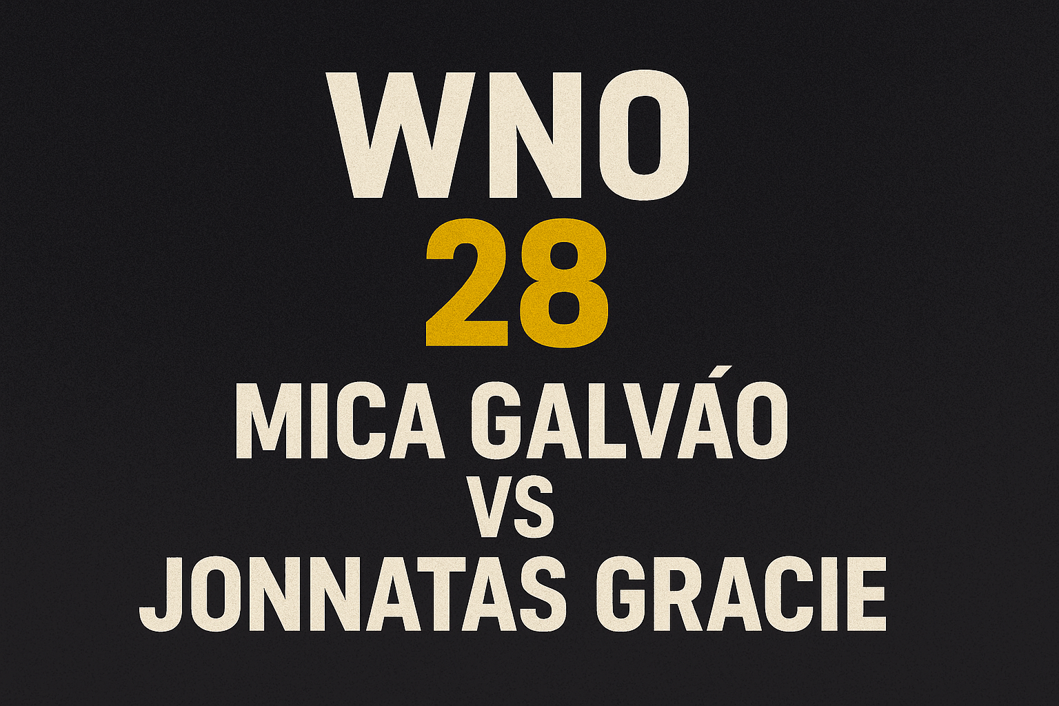 WNO 28: Mica Galvao VS Jonnatas Gracie
